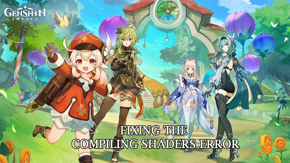 How To Fix Genshin Impact Compiling Shaders Error
