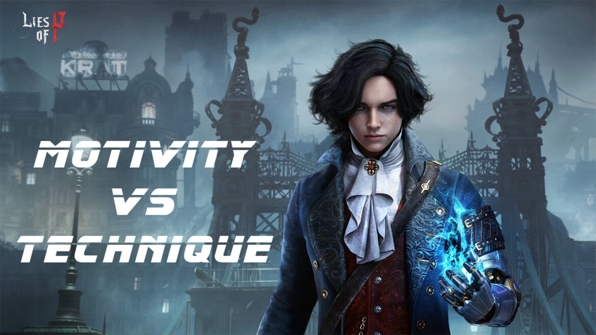 Lies of P Motivity vs Technique Explained