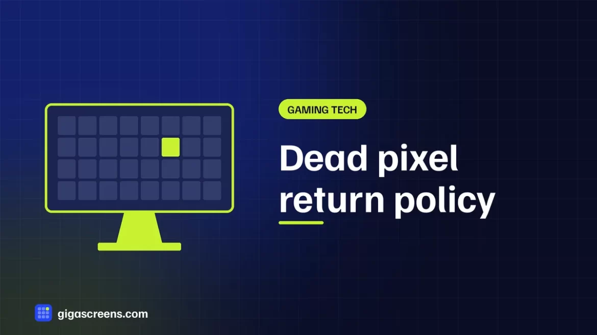 GigaScreens featured image: dead pixel return policy by brand and country, gigascreens.com