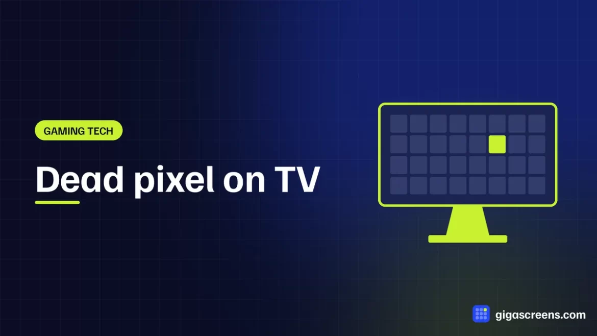 GigaScreens featured image: dead pixel on a TV, how to test it, gigascreens.com
