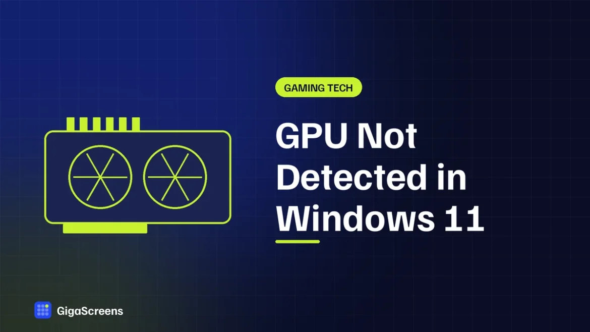 GPU Not Detected in Windows 11