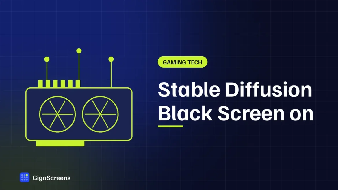 Stable Diffusion Black Screen on