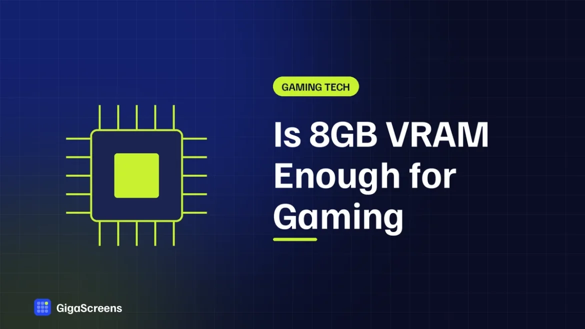 Is 8GB VRAM Enough for Gaming