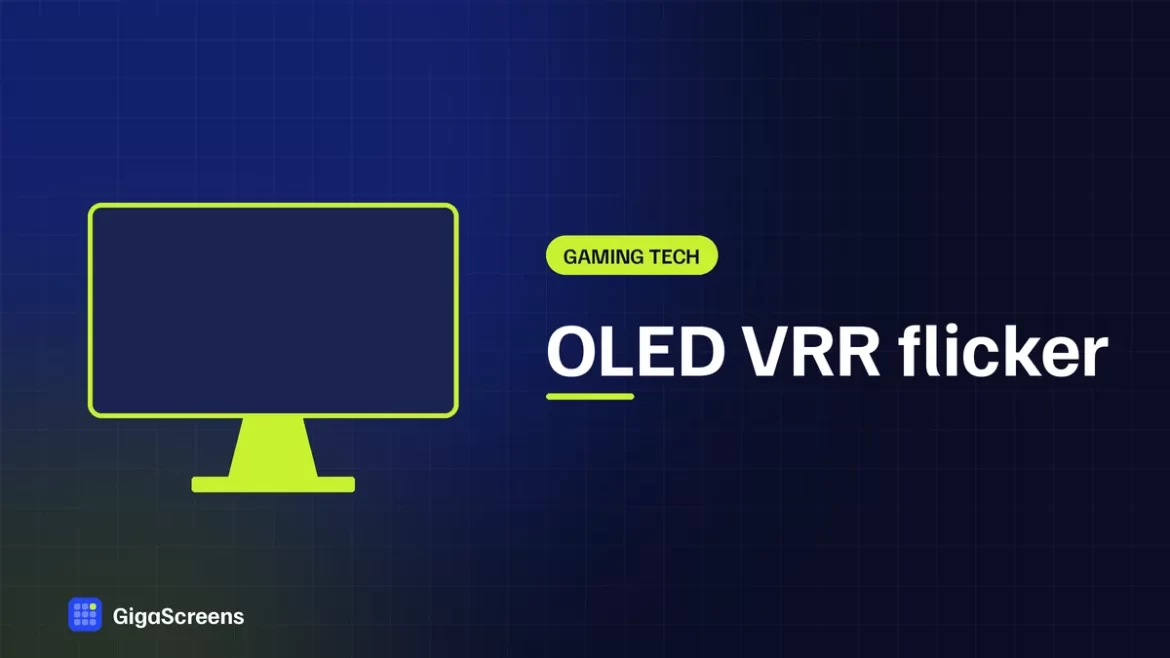 GigaScreens featured image: OLED VRR flicker, why it happens and how to fix it, gigascreens.com