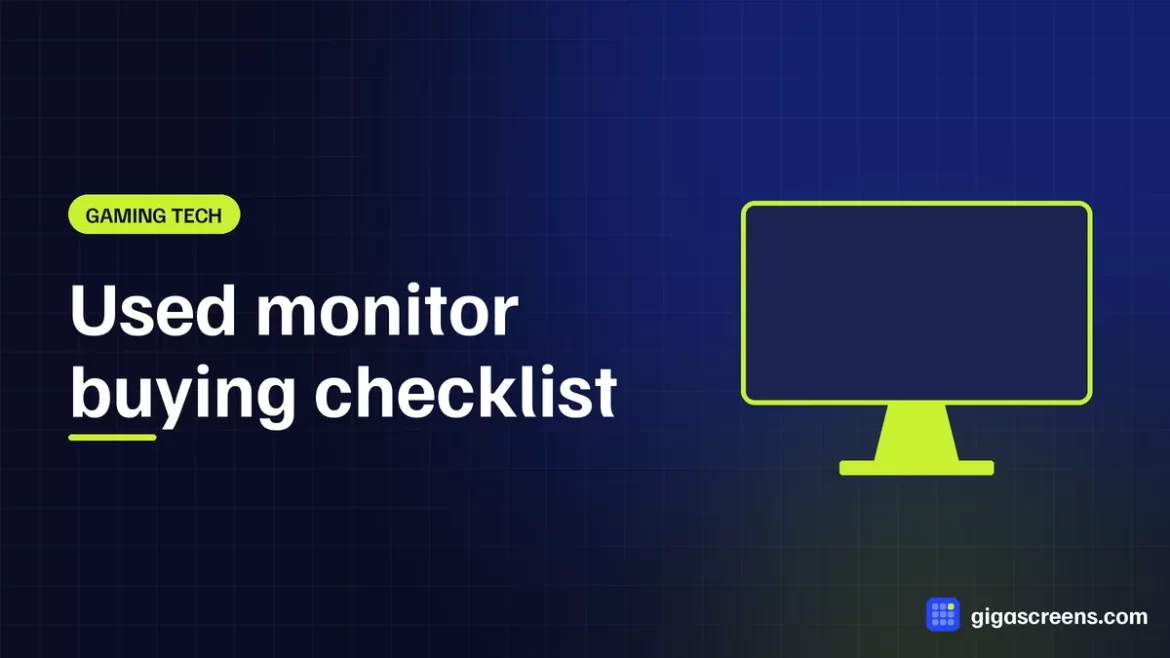 GigaScreens featured image: used monitor buying checklist, gigascreens.com